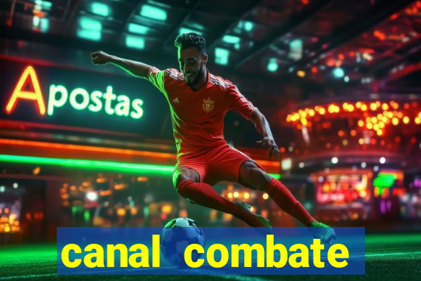 canal combate multicanais ao vivo